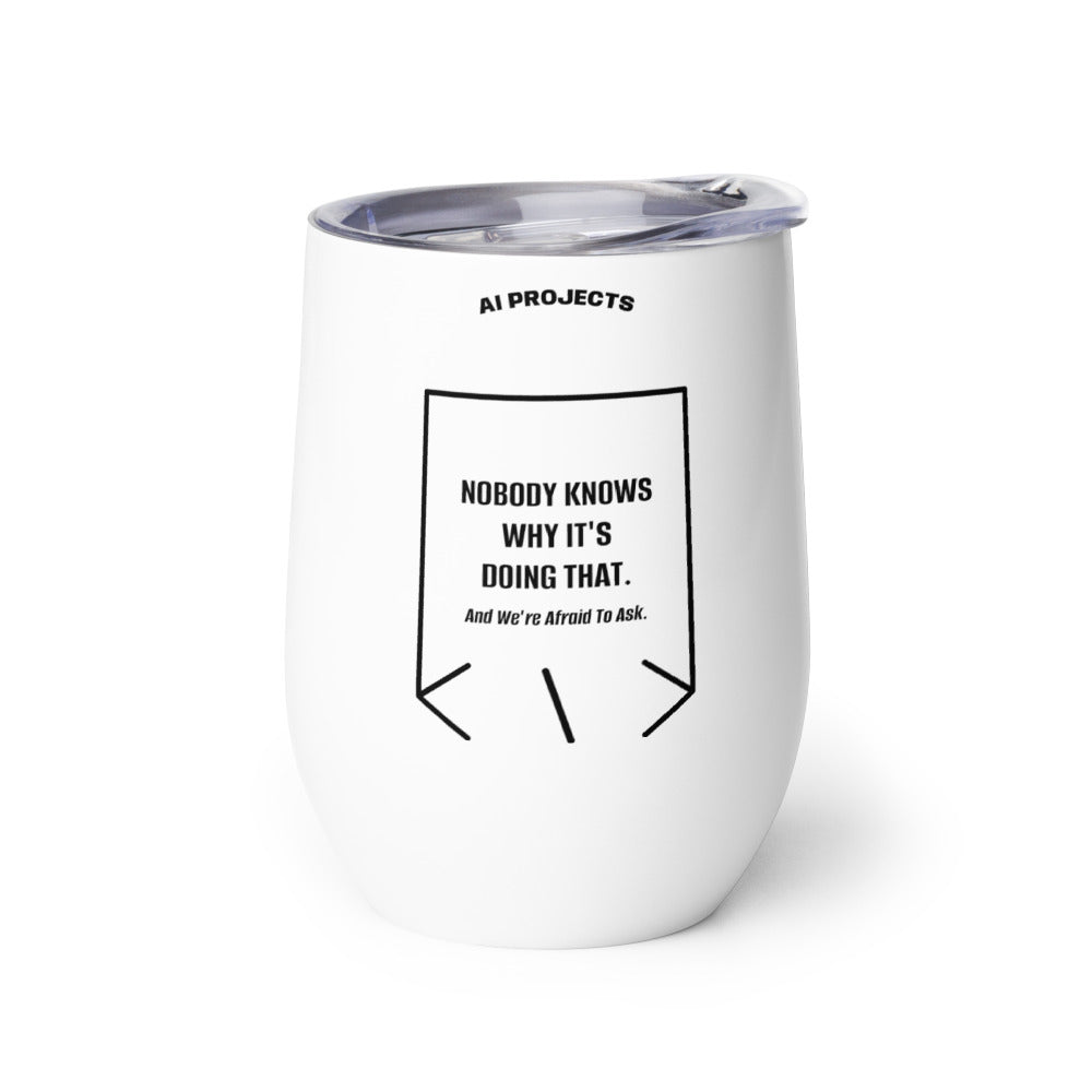 Nobody Knows Why It's Doing That. — White Black back mockup (12 oz)
